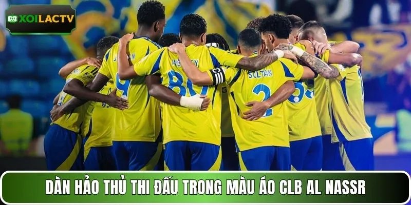 Dàn hảo thủ thi đấu trong màu áo CLB Al Nassr