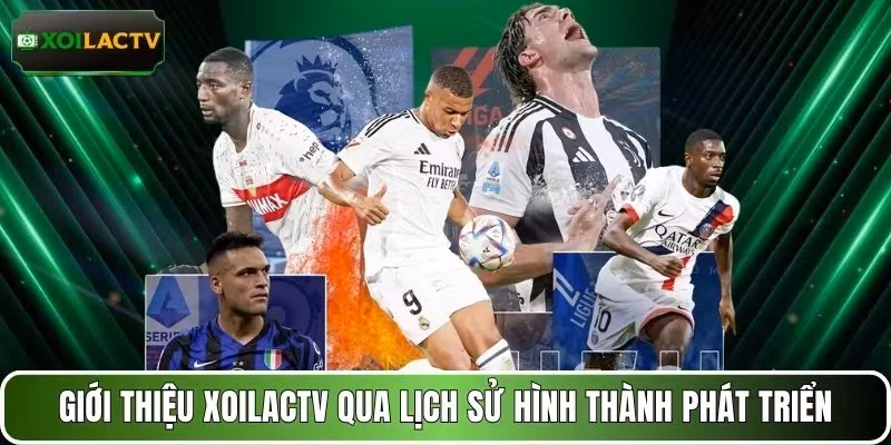 Giới thiệu XOILACTV qua lịch sử hình thành phát triển
