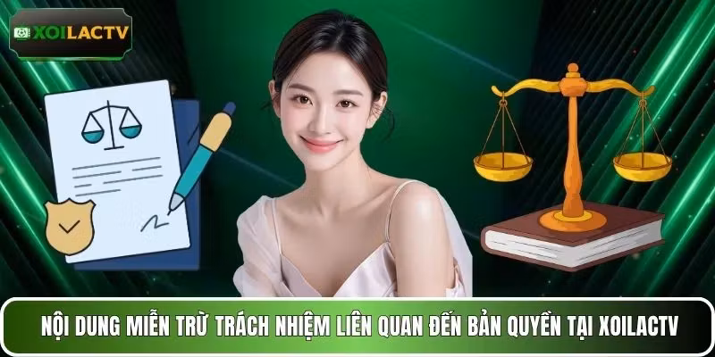 Nội dung miễn trừ trách nhiệm liên quan đến bản quyền tại XOILACTV
