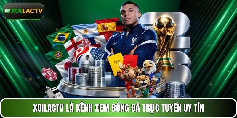 XOILACTV là kênh xem bóng đá trực tuyến uy tín